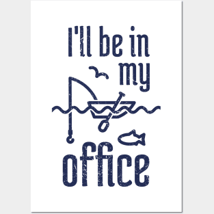 I'll Be In My Office Fishing 6 Posters and Art